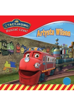 Stacyjkowo. Ruszać czas!  Artysta Wilson