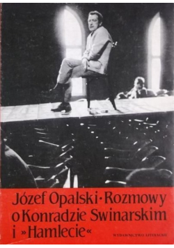 Rozmowy o Konradzie Swinarskim i Hamlecie