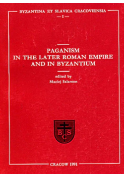 Paganism in the the later roman empire and in Byzantium