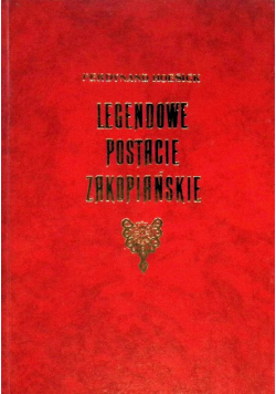 Legendowe Postacie Zakopiańskie