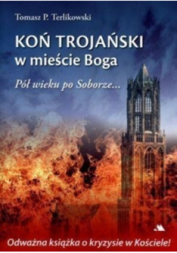 Koń trojański w mieście Boga Pół wieku po Soborze
