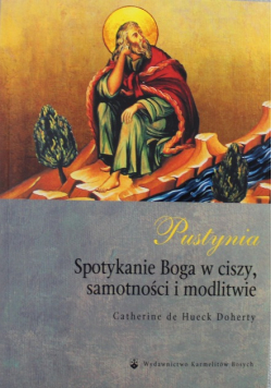 Pustynia Spotkanie Boga w ciszy samotności i modlitwie