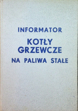 Informator Kotły grzewcze na paliwa stałe
