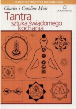 Tantra sztuka świadomego kochania