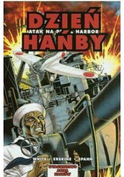 Dzień Hańby Atak na Pearl Harbor