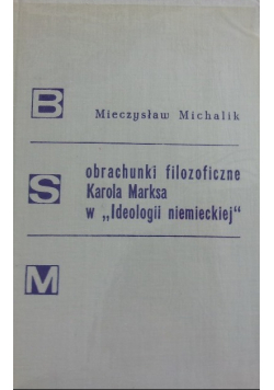 Obrachunki filozoficzne Karola Marksa w Ideologii niemieckiej