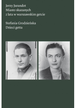 Miasto skazanych 2 lata w warszawskim getcie