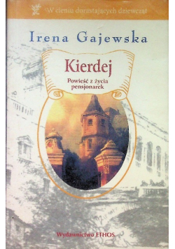 Kierdej Powieść z życia pensjonarek