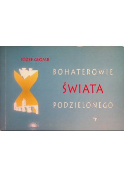 Bohaterowie świata podzielonego