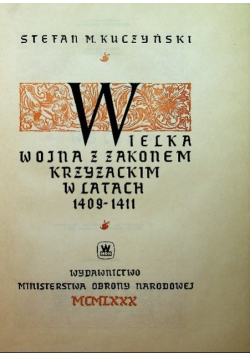 Wielka Wojna z Zakonem Krzyżackim w latach 1409-1411