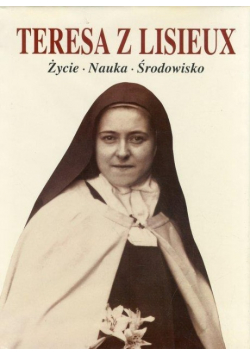 Teresa z Lisieux Życie nauka środowisko