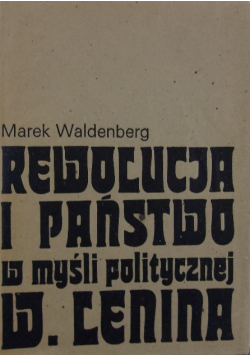 Rewolucja i państwo w myśli politycznej W Lenina
