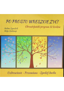 Po prostu wreszcie żyć! Chrześcijański program 12 kroków