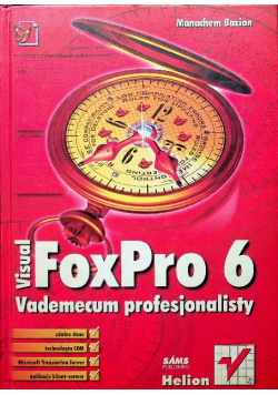 Visual FoxPro 6 Vademecum profesjonalisty