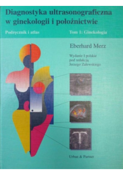 Diagnostyka ultrasonograficzna w ginekologii i położnictwie, Tom 1