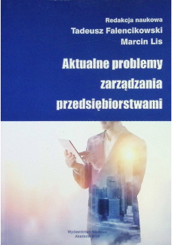 Aktualne problemy zarządzania przedsiębiorstwami