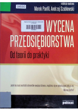 Wycena przedsiębiorstwa Od teorii do praktyki