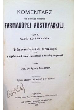 Komentarz do ósmego wydania Farmakopei Austryackiej Tom 2 1907 r