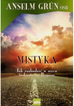 Mistyka Jak rozbudzić w sercu tęsknotę za Bogiem