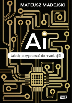 AI. Jak się przygotować do rewolucji?