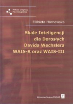 Skale Inteligencji dla Dorosłych Davida Wechslera WAIS R oraz WAIS III