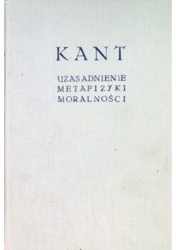 Uzasadnienie metafizyki moralności