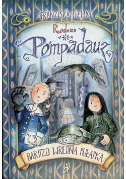 Rodzina Pompadauz. Bardzo Wredna Pułapka