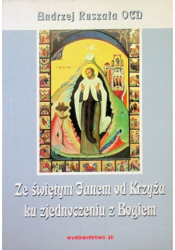 Za świętym Janem od Krzyża ku zjednoczeniu z Bogiem
