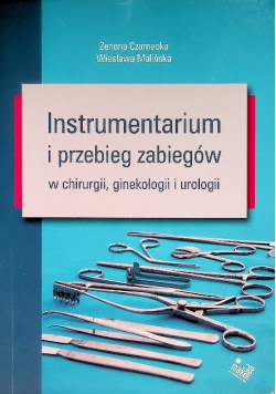 Instrumentarium I Przebieg Zabiegów W Chirurgii, Ginekologii I Urologii