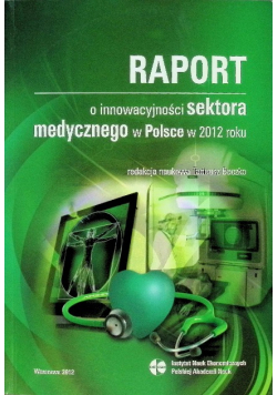 Raport o innowacyjności sektora medycznego w Polsce w 2012 roku
