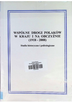 Wspólne Drogi Polaków W Kraju I Na Obczyźnie