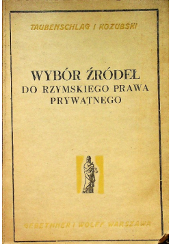 Wybór źródeł do rzymskiego prawa prywatnego 1947 r.