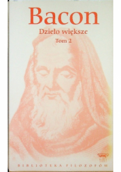 Bacon Dzieło większe Tom 2