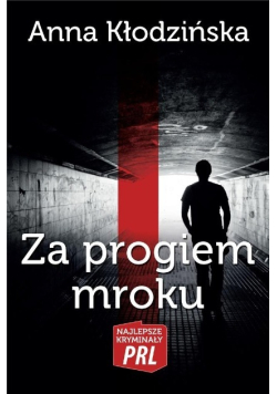 Najlepsze kryminały PRL. Za progirm mroku