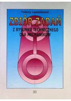 Zbiór zadań z rysunku technicznego dla mechaników