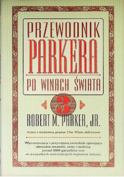 Przewodnik Parkera po winach świata Część 3