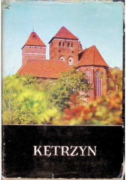 Kętrzyn Z dziejów miasta i okolic