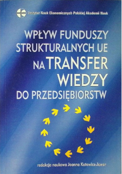 Wpływ Funduszy Strukturalnych Ue Na Transfer Wiedzy Do Przedsiębiorstw