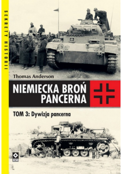 Niemiecka broń pancerna Dywizja pancerna Tom 3