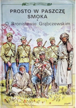Prosto w paszczę smoka O Bronisławie Grąbczewskim