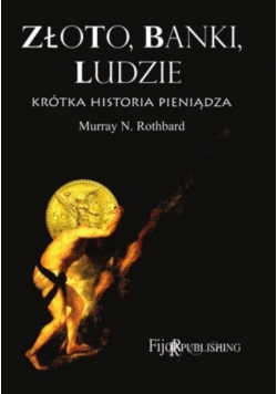 Złoto, banki, ludzie. Krótka historia pieniądza
