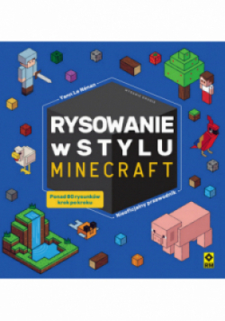 Rysowanie w stylu Minecraft Nieoficjalny przewodnik