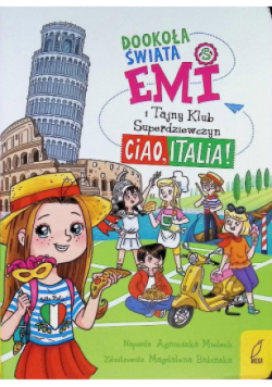 Dookoła Świata Ciao, Italia. Emi I Tajny Klub Superdziewczyn