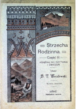 Strzecha Rodzinna. Część III. Książka do czytania i ćwiczeń. 1917 r.