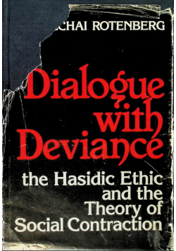 Dialogue with Deviance: The Hasidic Ethic and the Theory of Social Contraction