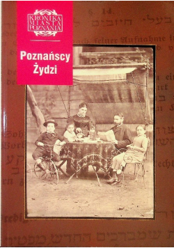 Kronika miasta Poznania Nr 3 / 06 Poznańscy Żydzi