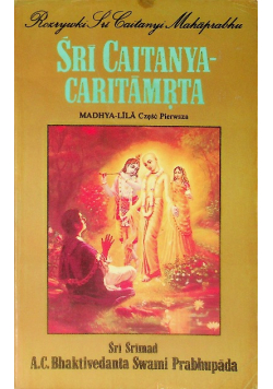 Śri Caitanya Caritamrta Madhya Lila Część pierwsza