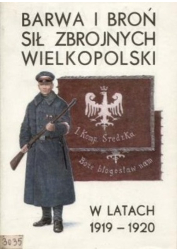 Barwa i broń sił zbrojnych Wielkopolski w latach 1919 - 1920