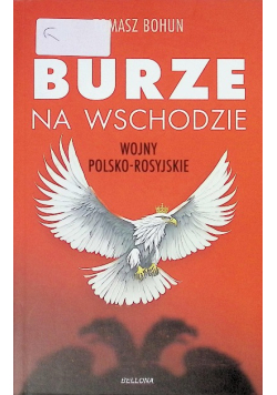 Burze na wschodzie. Wojny polsko-rosyjskie..