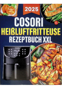 Cosori Heissluftfritteuse Rezeptbuch XXL